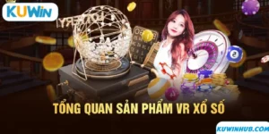 VR Xổ Số - Sảnh Cược Hấp Dẫn Được Yếu Thích Tại KUWIN