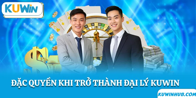 Đặc quyền khi trở thành đại lý KUWIN