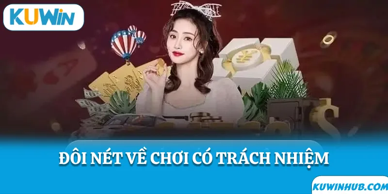 Tìm hiểu sơ lược chơi có trách nhiệm