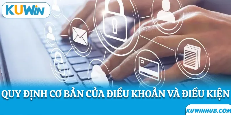 Quy định cơ bản của nhà cái KUWIN