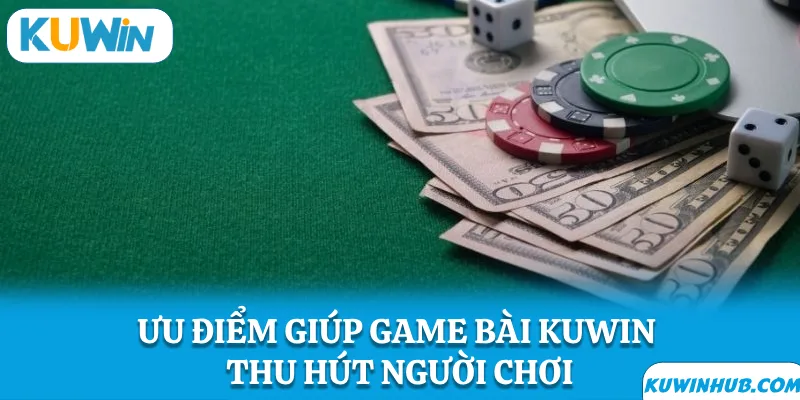 Ưu điểm của game bài KUWIN