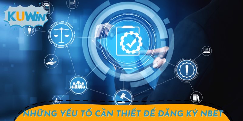 Tuân thủ các quy định về đăng ký tại NBET