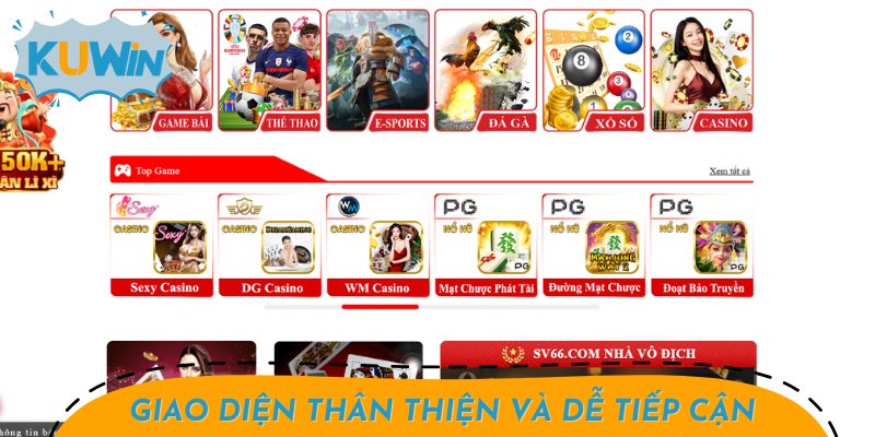 Giao Diện Thân Thiện Và Dễ Tiếp Cận